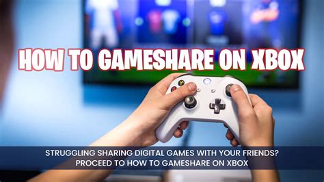 how to gameshare xbox